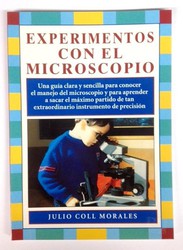 EXPERIMENTOS CON EL MICROSCOPIO * J.COLL
